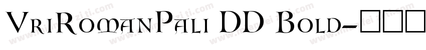 VriRomanPali DD Bold字体转换
